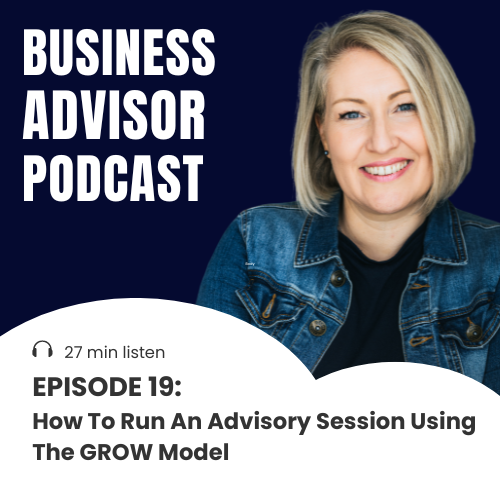 19. How To Run An Advisory Session Using The GROW Model